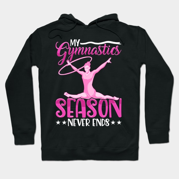 Cute My Gymnastics Season Never Ends Gymnast Hoodie by theperfectpresents